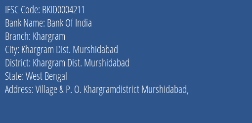 Bank Of India Khargram Branch Khargram Dist. Murshidabad IFSC Code BKID0004211