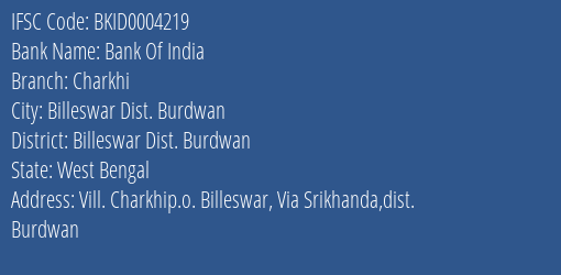 Bank Of India Charkhi Branch Billeswar Dist. Burdwan IFSC Code BKID0004219