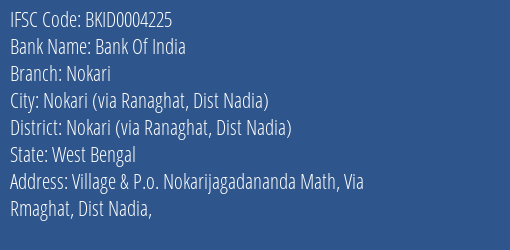 Bank Of India Nokari Branch Nokari Via Ranaghat Dist Nadia IFSC Code BKID0004225
