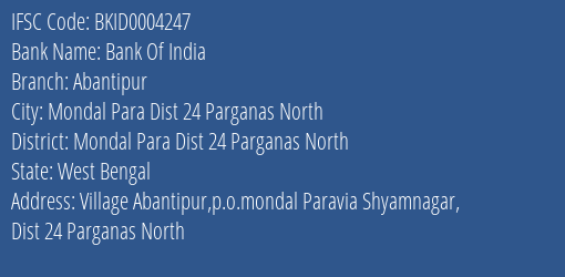 Bank Of India Abantipur Branch Mondal Para Dist 24 Parganas North IFSC Code BKID0004247