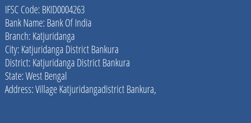 Bank Of India Katjuridanga Branch Katjuridanga District Bankura IFSC Code BKID0004263