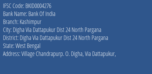 Bank Of India Kashimpur Branch Digha Via Dattapukur Dist 24 North Pargana IFSC Code BKID0004276