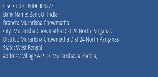 Bank Of India Murarisha Chowmatha Branch Murarisha Chowmatha Dist 24 North Parganas IFSC Code BKID0004277