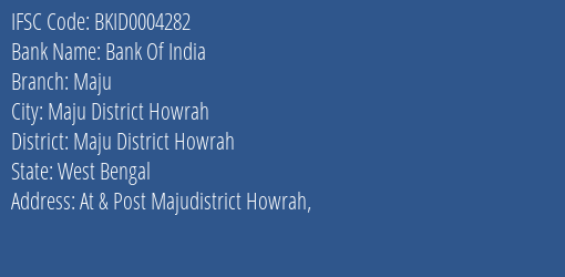 Bank Of India Maju Branch Maju District Howrah IFSC Code BKID0004282