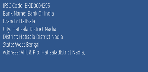 Bank Of India Hatisala Branch Hatisala District Nadia IFSC Code BKID0004295