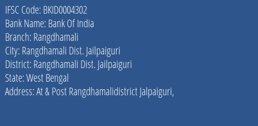 Bank Of India Rangdhamali Branch Rangdhamali Dist. Jailpaiguri IFSC Code BKID0004302