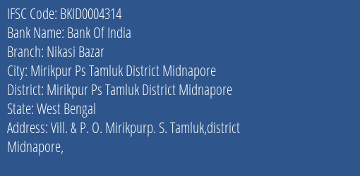 Bank Of India Nikasi Bazar Branch Mirikpur Ps Tamluk District Midnapore IFSC Code BKID0004314