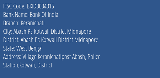 Bank Of India Keranichati Branch Abash Ps Kotwali District Midnapore IFSC Code BKID0004315
