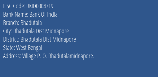 Bank Of India Bhadutala Branch Bhadutala Dist Midnapore IFSC Code BKID0004319