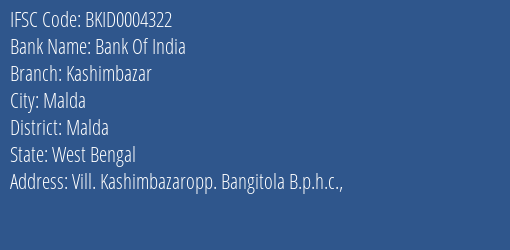 Bank Of India Kashimbazar Branch Malda IFSC Code BKID0004322