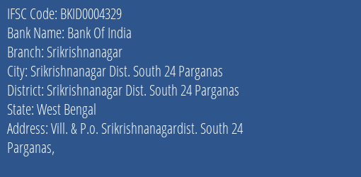 Bank Of India Srikrishnanagar Branch Srikrishnanagar Dist. South 24 Parganas IFSC Code BKID0004329