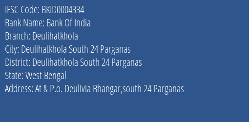 Bank Of India Deulihatkhola Branch Deulihatkhola South 24 Parganas IFSC Code BKID0004334