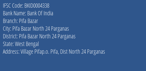 Bank Of India Pifa Bazar Branch Pifa Bazar North 24 Parganas IFSC Code BKID0004338