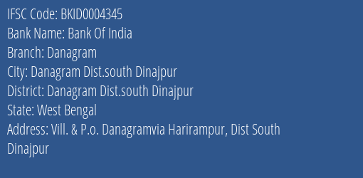 Bank Of India Danagram Branch Danagram Dist.south Dinajpur IFSC Code BKID0004345