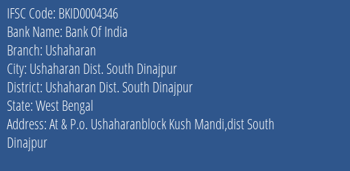 Bank Of India Ushaharan Branch Ushaharan Dist. South Dinajpur IFSC Code BKID0004346