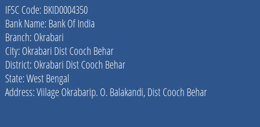 Bank Of India Okrabari Branch Okrabari Dist Cooch Behar IFSC Code BKID0004350