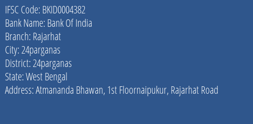 Bank Of India Rajarhat Branch 24parganas IFSC Code BKID0004382