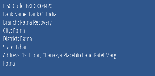 Bank Of India Patna Recovery Branch Patna IFSC Code BKID0004420
