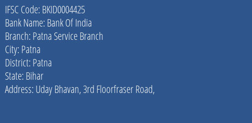Bank Of India Patna Service Branch Branch Patna IFSC Code BKID0004425