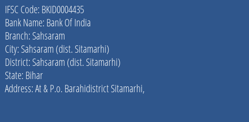 Bank Of India Sahsaram Branch Sahsaram Dist. Sitamarhi IFSC Code BKID0004435