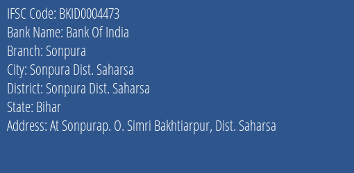 Bank Of India Sonpura Branch Sonpura Dist. Saharsa IFSC Code BKID0004473