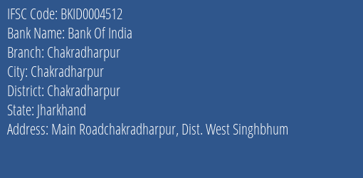 Bank Of India Chakradharpur Branch Chakradharpur IFSC Code BKID0004512