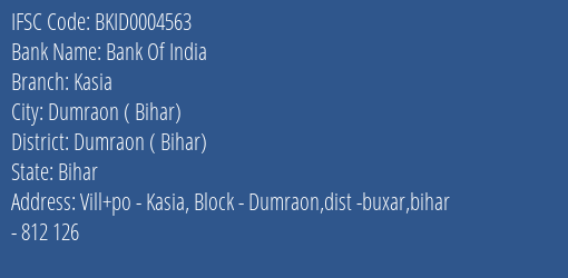 Bank Of India Kasia Branch Dumraon Bihar IFSC Code BKID0004563
