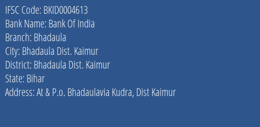 Bank Of India Bhadaula Branch Bhadaula Dist. Kaimur IFSC Code BKID0004613
