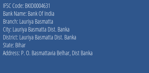 Bank Of India Lauriya Basmatta Branch Lauriya Basmatta Dist. Banka IFSC Code BKID0004631
