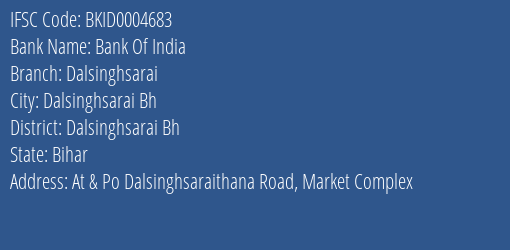 Bank Of India Dalsinghsarai Branch Dalsinghsarai Bh IFSC Code BKID0004683
