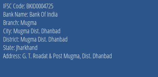 Bank Of India Mugma Branch Mugma Dist. Dhanbad IFSC Code BKID0004725