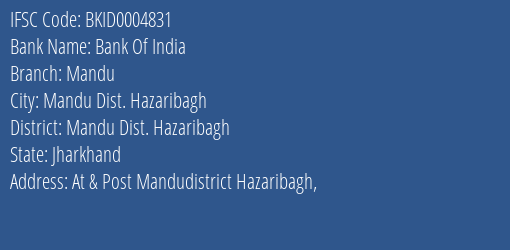 Bank Of India Mandu Branch Mandu Dist. Hazaribagh IFSC Code BKID0004831