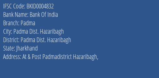 Bank Of India Padma Branch Padma Dist. Hazaribagh IFSC Code BKID0004832