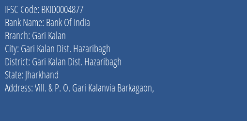 Bank Of India Gari Kalan Branch Gari Kalan Dist. Hazaribagh IFSC Code BKID0004877