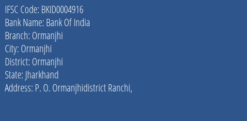 Bank Of India Ormanjhi Branch Ormanjhi IFSC Code BKID0004916