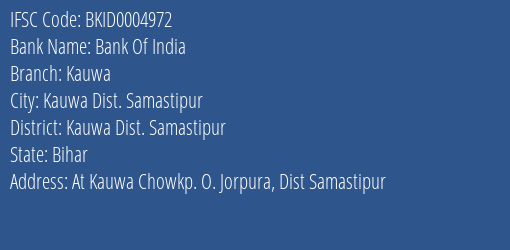 Bank Of India Kauwa Branch Kauwa Dist. Samastipur IFSC Code BKID0004972