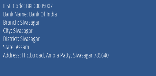 Bank Of India Sivasagar Branch Sivasagar IFSC Code BKID0005007