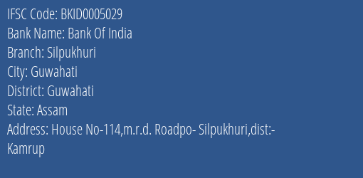Bank Of India Silpukhuri Branch Guwahati IFSC Code BKID0005029