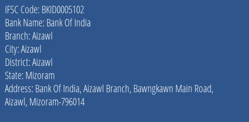 Bank Of India Aizawl Branch Aizawl IFSC Code BKID0005102
