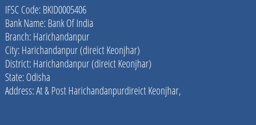Bank Of India Harichandanpur Branch Harichandanpur Direict Keonjhar IFSC Code BKID0005406