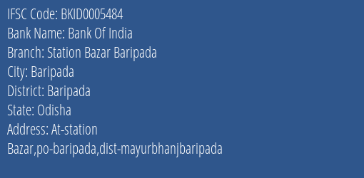 Bank Of India Station Bazar Baripada Branch Baripada IFSC Code BKID0005484