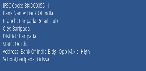 Bank Of India Baripada Retail Hub Branch Baripada IFSC Code BKID0005511