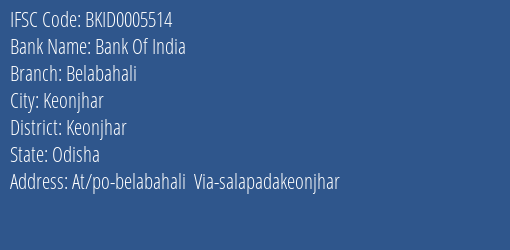 Bank Of India Belabahali Branch Keonjhar IFSC Code BKID0005514