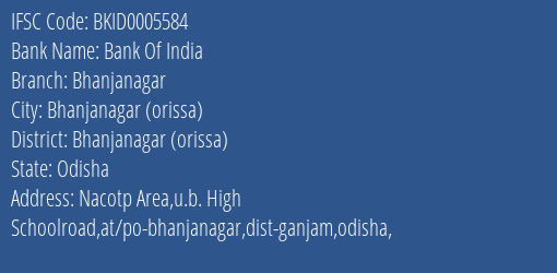 Bank Of India Bhanjanagar Branch Bhanjanagar Orissa IFSC Code BKID0005584