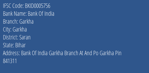 Bank Of India Garkha Branch, Branch Code 005756 & IFSC Code BKID0005756