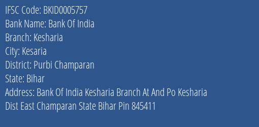 Bank Of India Kesharia Branch, Branch Code 005757 & IFSC Code BKID0005757