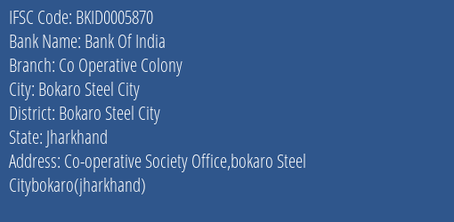 Bank Of India Co Operative Colony Branch Bokaro Steel City IFSC Code BKID0005870
