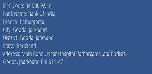 Bank Of India Pathargama Branch Godda Jarkhand IFSC Code BKID0005918