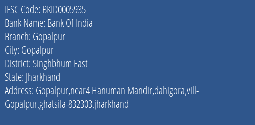 Bank Of India Gopalpur Branch Singhbhum East IFSC Code BKID0005935