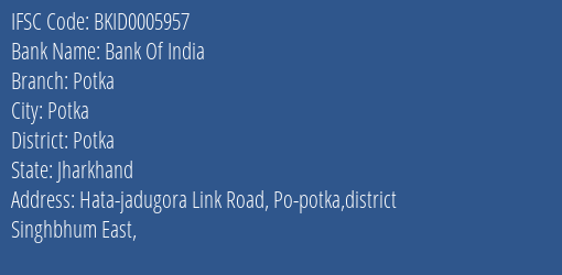 Bank Of India Potka Branch Potka IFSC Code BKID0005957